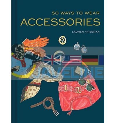 50 Ways to Wear Accessories Lauren Friedman 9781452166483