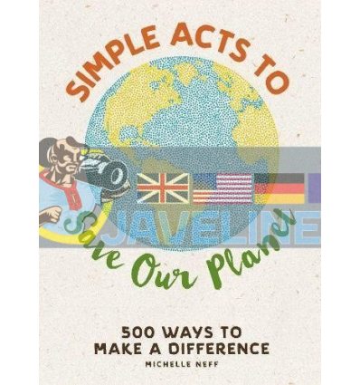 Simple Acts to Save Our Planet Michelle Neff 9781507207277