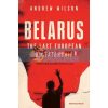 Belarus: The Last European Dictatorship Andrew Wilson 9780300259216