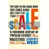Scale: The Universal Laws of Life and Death in Organisms, Cities and Companies Geoffrey West 9781780225593