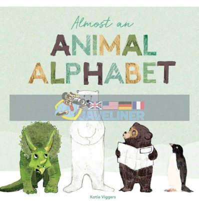 Almost an Animal Alphabet Katie Viggers Laurence King 9781786275615