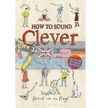 How to Sound Clever: Master the 600 English Words You Pretend to Understand... When You Don't Hubert van den Bergh 9781408194560