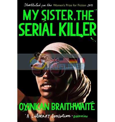 My Sister, The Serial Killer Oyinkan Braithwaite 9781786495983