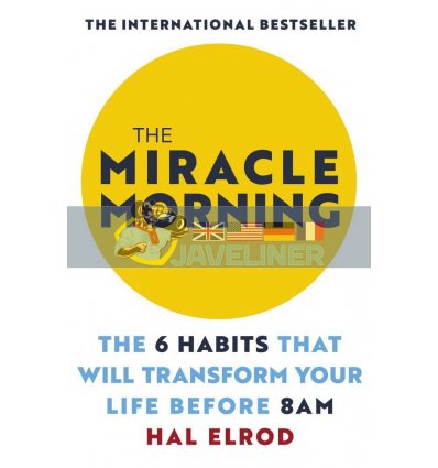 The Miracle Morning: The 6 Habits That Will Transform Your Life Before 8AM Hal Elrod 9781473668942