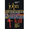 A Time to Kill John Grisham 9780099537038