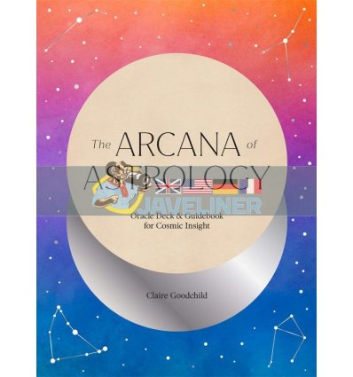 The Arcana of Astrology Boxed Set: Oracle Deck and Guidebook for Cosmic Insight Claire Goodchild 9781419747410