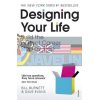 Designing Your Life: Build the Perfect Career, Step by Step Bill Burnett 9781784701178