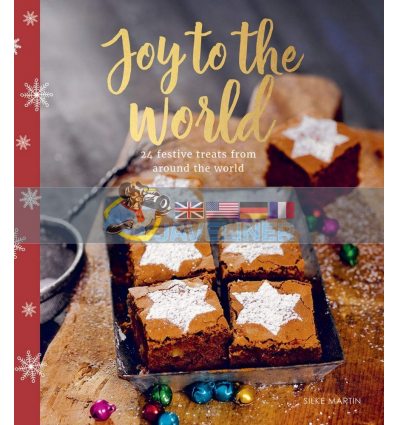 Joy to the World: 24 Festive Treats from Around the World Frauke Antholz 9781784883737