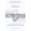 After: A Doctor Explores What Near-Death Experiences Reveal about Life and Beyond Dr. Bruce Greyson 9781787632752