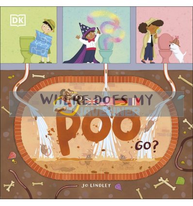 Where Does My Poo Go? Jo Lindley Dorling Kindersley 9780241446287