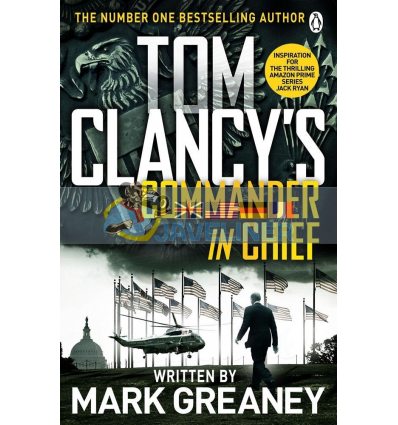 Tom Clancy's Commander-in-Chief (Book 11) Mark Greaney 9781405922180