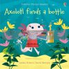 Axolotl Finds a Bottle David Semple Usborne 9781474959483