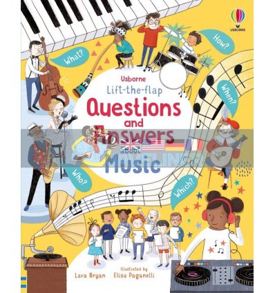 Lift-the-Flap Questions and Answers about Music Elisa Paganelli Usborne 9781474959964
