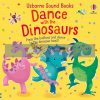 Dance with the Dinosaurs Ana Martin Larranaga Usborne 9781474997768