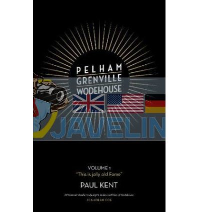 Pelham Grenville Wodehouse. Volume 1: This is Jolly Old Fame Paul Kent 9781916190832