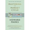 Mastering the Market Cycle Howard Marks 9781473695689