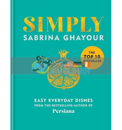 Simply: Easy Everyday Dishes Sabrina Ghayour 9781784725167