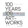 100 Years, 100 Artworks: A History of Modern and Contemporary Art Agnes Berecz 9783791384849