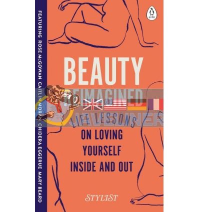 Beauty Reimagined: Life Lessons on Loving Yourself Inside and Out Stylist Magazine 9780241384954