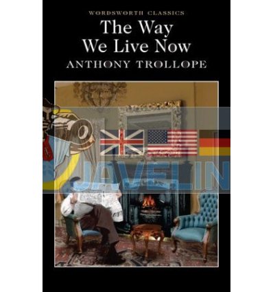 The Way We Live Now Anthony Trollope 9781853262555