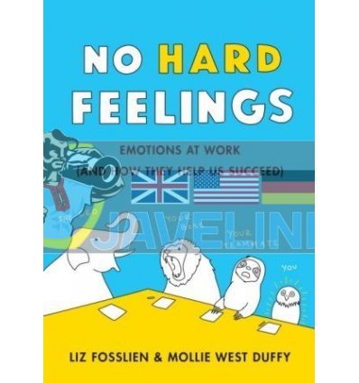 No Hard Feelings: Emotions at Work and How They Help Us Succeed Liz Fosslien 9780241328705