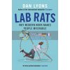 Lab Rats: Why Modern Work Makes People Miserable Dan Lyons 9781786493941
