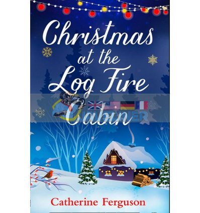 Christmas at the Log Fire Cabin Catherine Ferguson 9780008274597