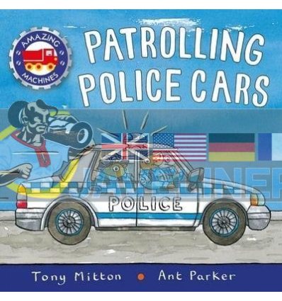 Amazing Machines: Patrolling Police Cars Ant Parker Kingfisher Books 9780753442715