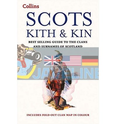 Scots Kith and Kin: Best Selling Guide to the Clans and Surnames of Scotland  9780007551798