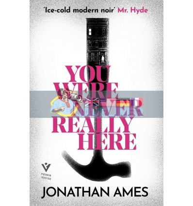 You Were Never Really Here Jonathan Ames 9781782275251