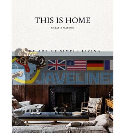 This Is Home: The Art of Simple Living Natalie Walton 9781743793459