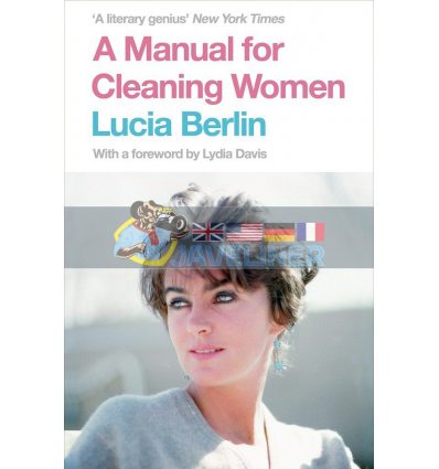 A Manual for Cleaning Women Lucia Berlin 9781447294894