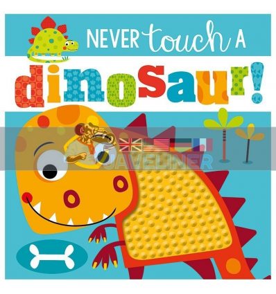 Never Touch a Dinosaur Rosie Greening Make Believe Ideas 9781785989087
