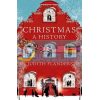 Christmas: A History Judith Flanders 9781529003567