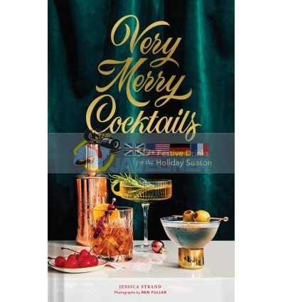 Very Merry Cocktails Jessica Strand 9781452184708