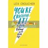 You're Crushing It Lex Croucher 9781408892473