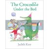 The Crocodile Under the Bed Judith Kerr 9780008166687