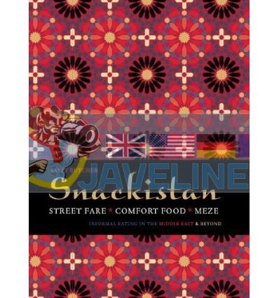 Snackistan: Street Fare, Comfort Food, Meze: Informal Eating in the Middle East and Beyond Sally Butcher 9781909108301