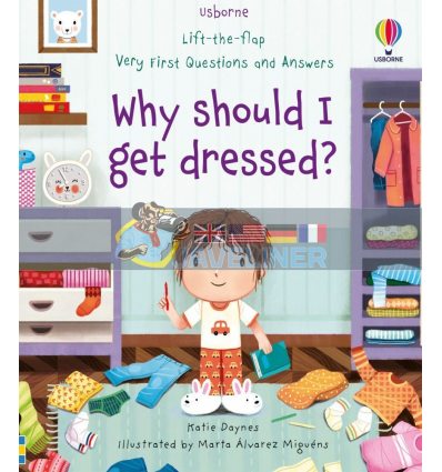 Lift-the-Flap Very First Questions and Answers: Why Should I Get Dressed? Katie Daynes Usborne 9781474989855