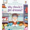 Lift-the-Flap Very First Questions and Answers: Why Should I Get Dressed? Katie Daynes Usborne 9781474989855