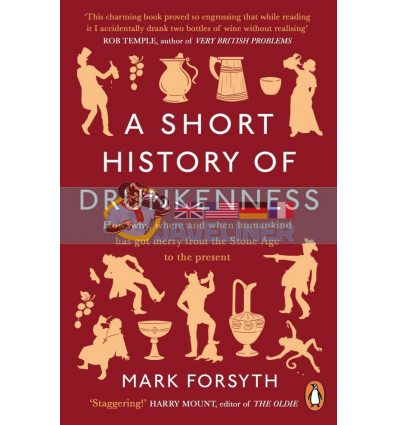 A Short History of Drunkenness Mark Forsyth 9780241359242