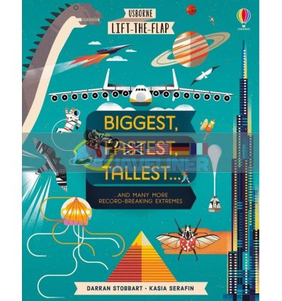 Lift-the-Flap Biggest, Fastest, Tallest... Darran Stobbart Usborne 9781474950855