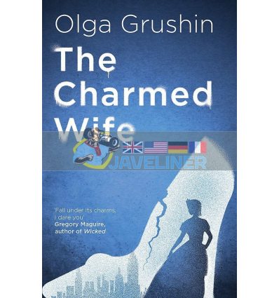 The Charmed Wife Olga Grushin 9781529346398