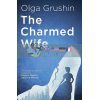 The Charmed Wife Olga Grushin 9781529346398
