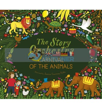 The Story Orchestra: Carnival of the Animals Jessica Courtney-Tickle Frances Lincoln Children's Books 9780711249523