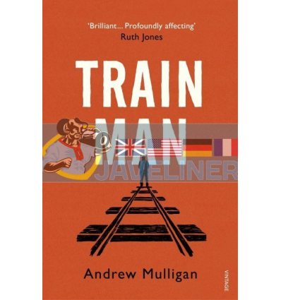 Train Man Andrew Mulligan 9781784709754