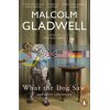 What the Dog Saw and Other Adventures Malcolm Gladwell 9780141047980
