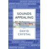 Sounds Appealing: The Passionate Story of English Pronunciation David Crystal 9781781256107
