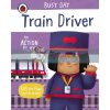 Busy Day: Train Driver Dan Green Ladybird 9780241458174