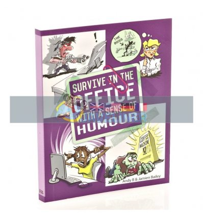 Survive in the Office with a Sense of Humour Jamien Bailey 9781909732216